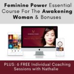 Feminine Power Essential Course For The Awakening Woman With BONUS 1:1 Coaching